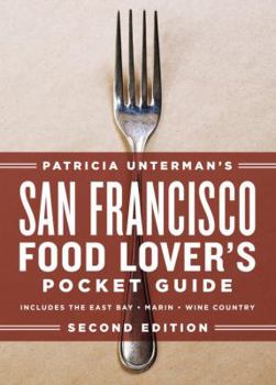 Paperback Patricia Unterman's San Francisco Food Lover's Pocket Guide, Second Edition: Includes the East Bay, Marin, Wine Country Book