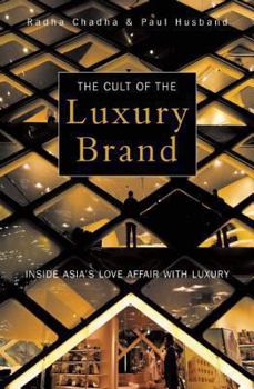 Hardcover The Cult of the Luxury Brand: Inside Asia's Love Affair with Luxury Book
