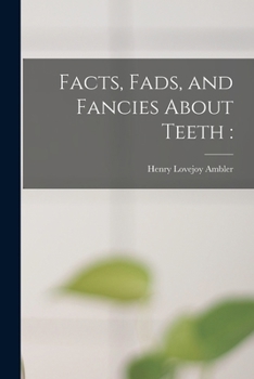 Paperback Facts, Fads, and Fancies About Teeth Book