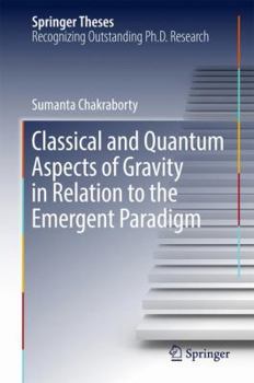 Hardcover Classical and Quantum Aspects of Gravity in Relation to the Emergent Paradigm Book