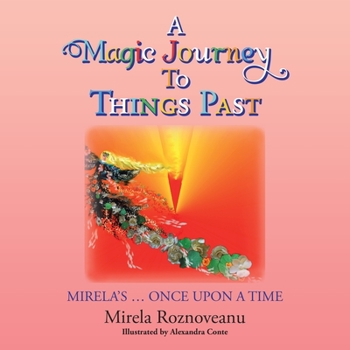 Paperback A Magic Journey to Things Past: Mirela's ... Once Upon a Time Book