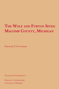 Paperback The Wolf and Furton Sites: Macomb County, Michigan Volume 8 Book