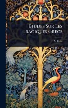 Hardcover Ãtudes Sur Les Tragiques Grecs [French] Book