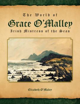 Paperback The World of Grace O'Malley: Irish Mistress of the Seas Book