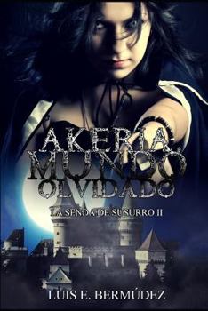 Paperback Akeria, Mundo Olvidado: La Senda de Susurro II [Spanish] Book