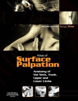 Paperback Atlas of Surface Palpation: Anatomy of the Neck, Trunk, Upper and Lower Limbs Book