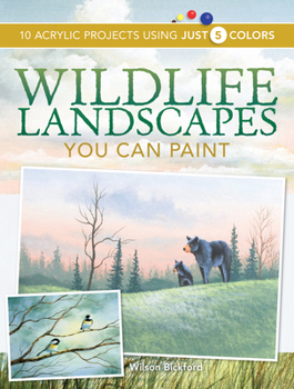 Paperback Wildlife Landscapes You Can Paint: 10 Acrylic Projects Using Just 5 Colors Book
