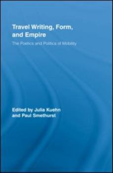 Empire, Form, and Travel Writing (Routledge Research in Travel Writing)