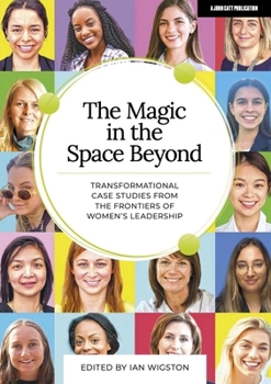 Paperback The Magic in the Space Beyond: Transformational case studies from the fr Book