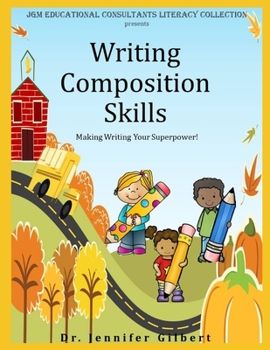 Paperback Writing CompositionSkills: Making Writing Your Superpower! Book