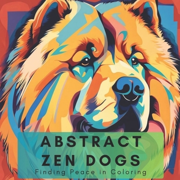 Paperback ABSTRACT ZEN DOGS: Finding Peace in Coloring Book