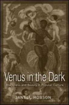 Paperback Venus in the Dark: Blackness and Beauty in Popular Culture Book