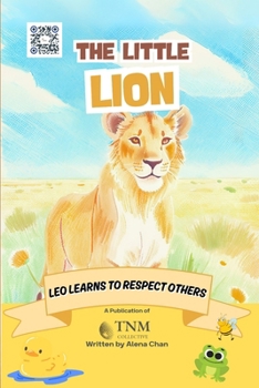 Paperback The Little Lion: Leo Learns to Respect Others Book