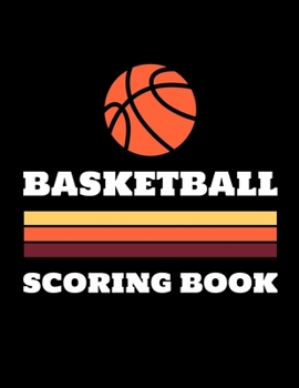 Paperback Basketball Scoring Book: Basic Basketball Scorebook - 50 Games Book