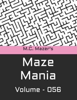 M.C. Mazer's Maze Mania: Volume 056