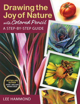 Paperback Drawing the Joy of Nature with Colored Pencil: A Step-By-Step Guide Book