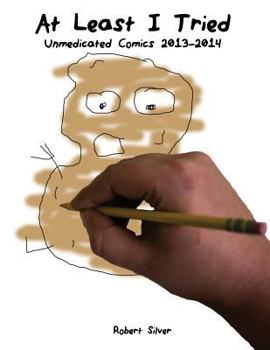 Paperback At Least I Tried: Unmedicated Comics 2013-2014 Book