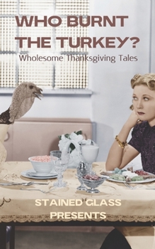 Paperback Who Burnt the Turkey: Wholesome Thanksgiving Tales Book