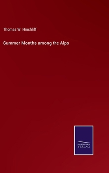 Hardcover Summer Months among the Alps Book