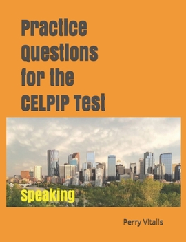 Paperback Practice Questions for the CELPIP Test: Speaking Book