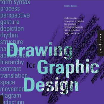 Paperback Drawing for Graphic Design: Understanding Conceptual Principles and Practical Techniques to Create Unique, Effective Design Solutions Book