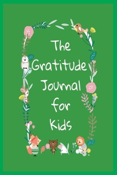 Paperback The gratitude Journal For Kids: Daily Activity Book For Young Boys and Girls (Size 6x9) Book