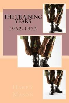 Paperback The Training Years: 1962-1972 Book