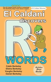 Paperback El Caldani Discovers R Words (Berkeley Boys Books - El Caldani Missions) Book