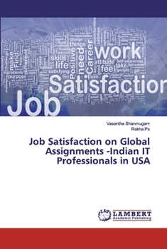 Paperback Job Satisfaction on Global Assignments -Indian IT Professionals in USA Book