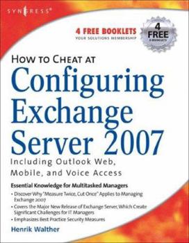 Paperback How to Cheat at Configuring Exchange Server 2007: Including Outlook Web, Mobile, and Voice Access Book