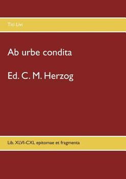 Paperback Ab urbe condita: Lib. XLVI-CXL epitomae et fragmenta [Latin] Book
