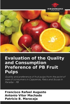 Paperback Evaluation of the Quality and Consumption Preference of PB Fruit Pulps Book