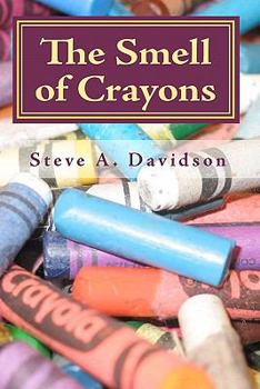 Paperback The Smell of Crayons: Life Poems Book