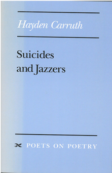 Suicides and Jazzers (Poets on Poetry) - Book  of the Poets on Poetry