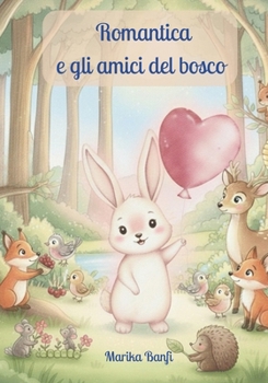 Paperback Romantica e gli amici del bosco [Italian] Book