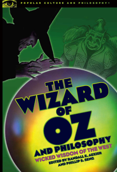 Paperback The Wizard of Oz and Philosophy: Wicked Wisdom of the West Book