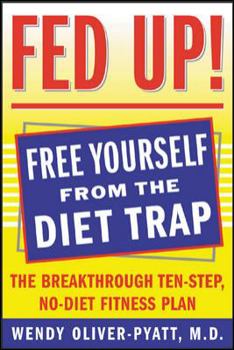 Paperback Fed Up! : The Breakthrough Ten-Step, No-Diet Fitness Plan Book