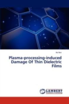 Paperback Plasma-Processing-Induced Damage of Thin Dielectric Films Book