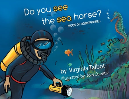 Paperback Do You See the Sea Horse?: Book of Homophones Book