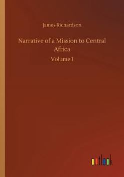 Paperback Narrative of a Mission to Central Africa Book