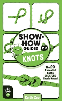 Paperback Show-How Guides: Knots: The 20 Essential Knots Everyone Should Know! Book