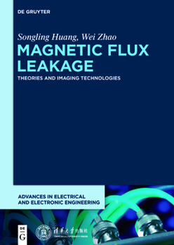 Hardcover Magnetic Flux Leakage: Theories and Imaging Technologies Book