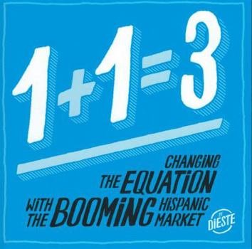 Paperback 1+1=3: Changing the Equation With the Booming Hispanic Market Book