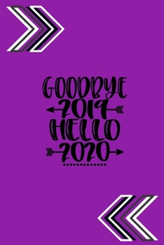 Paperback Goodbye 2019 Hello 2020: start the new year off with this journal Book