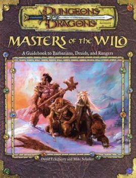 Paperback Masters of the Wild: A Guidebook to Barbarians, Druids, and Rangers Book