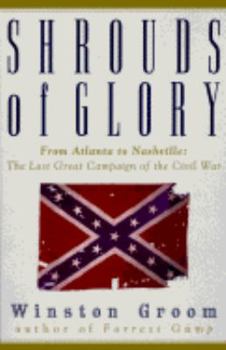 Hardcover Shrouds of Glory: From Atlanta to Nashville--The Last Great Campaign of the Civil War Book