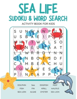 Paperback Sea Life Activity Book for Kids: Sudoku and Word Search Puzzles Activity Book For Young Boys & Girls Book