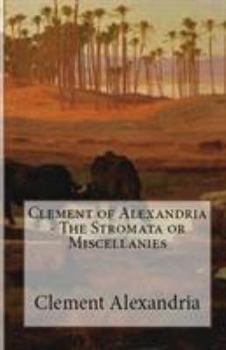 The Stromata Or Miscellanies V4 - Book #3 of the Trilogy