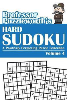 Paperback Professor Puzzleworth's Hard Sudoku: A Positively Perplexing Puzzle Collection Book