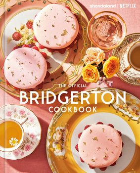 Hardcover The Official Bridgerton Cookbook Book